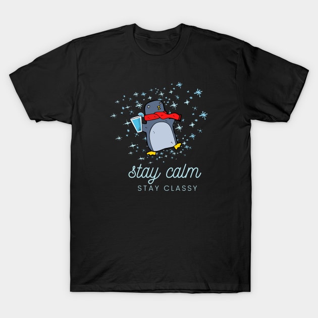 Stay Calm Stay Classy T-Shirt by After Daylight Project